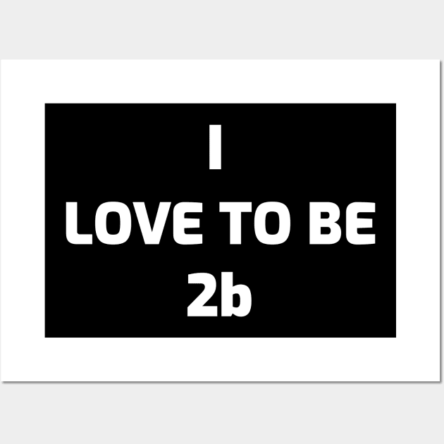 I LOVE TO BE 2B Wall Art by Pro Melanin Brand